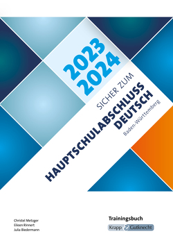 Sicher zum Hauptschulabschluss Deutsch Baden-Württemberg 2023 und 2024 von Biedermann,  Julia, Metzger,  Christel, Rinnert,  Eileen