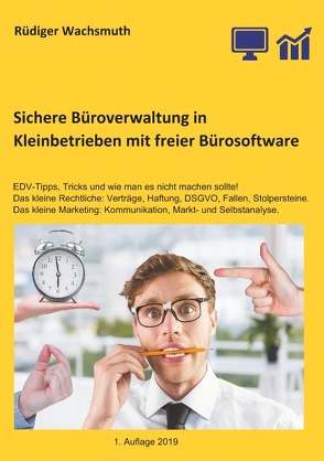 Sichere Büroverwaltung in Kleinbetrieben mit freier Bürosoftware von Wachsmuth,  Rüdiger