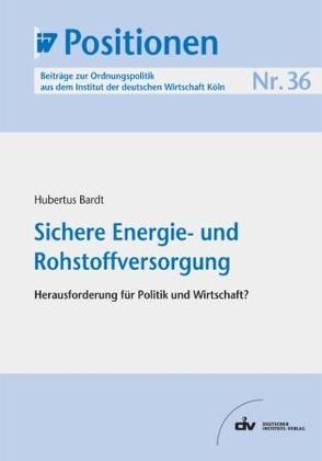 Sichere Energie- und Rohstoffversorgung von Bardt,  Hubertus