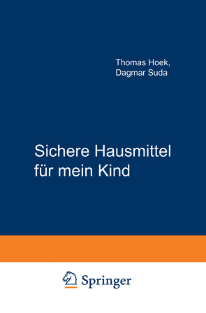 Sichere Hausmittel für mein Kind von Hoek,  Thomas, Suda,  Dagmar