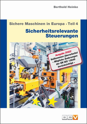 Sichere Maschinen in Europa – Teil 4 – Sicherheitsrelevante Steuerungen von Heinke,  Berthold, Heinke,  Christian