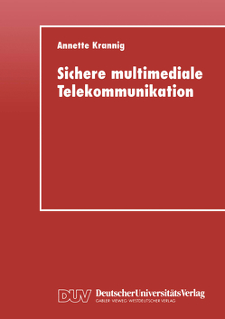 Sichere multimediale Telekommunikation von Krannig,  Annette