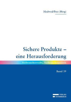 Sichere Produkte – eine Herausforderung von Medwed,  Disa, Perz,  Helmuth