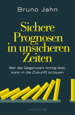 Sichere Prognosen in unsicheren Zeiten von Jahn,  Bruno