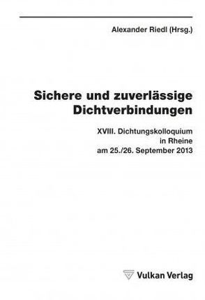 Sichere und zuverlässige Dichtverbindungen von Riedl,  Alexander