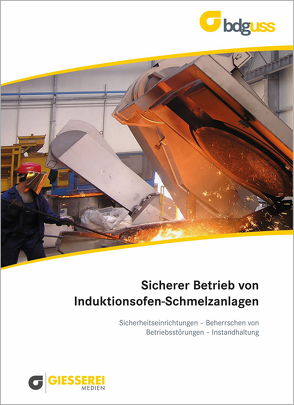 Sicherer Betrieb von Induktionsofen-Schmelzanlagen