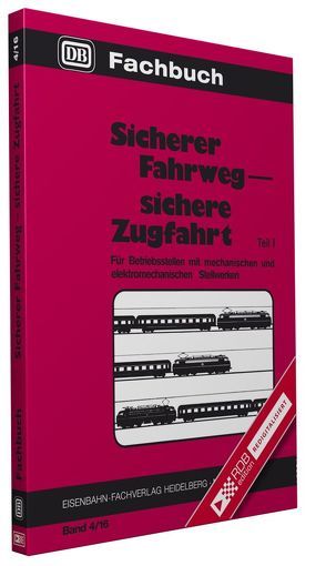 Sicherer Fahrweg – sichere Zugfahrt. Teil I von Hein,  Ferdinand