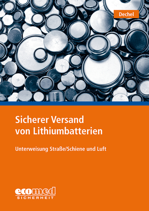 Sicherer Versand von Lithiumbatterien von Dechel,  Nicole