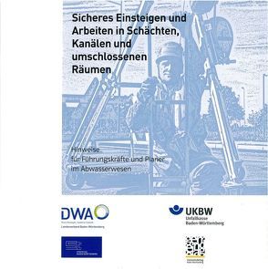 Sicheres Einsteigen und Arbeiten in Schächten, Kanälen und umschlossenen Räumen von Narr,  Wolfgang