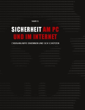 Sicherheit am PC und im Internet von B,  Mark