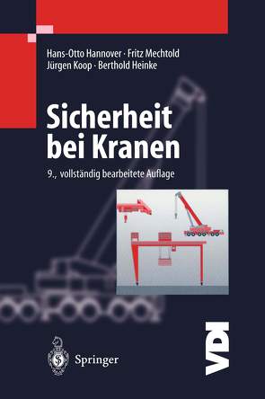 Sicherheit bei Kranen von Hannover,  Hans-Otto, Heinke,  Berthold, Koop,  Jürgen, Mechtold,  Fritz