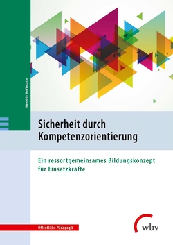 Sicherheit durch Kompetenzorientierung von Hoffmann,  Hendrik, Neusius,  Andrea, Schulz,  Manuel