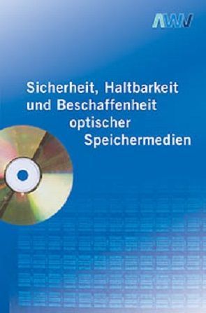 Sicherheit, Haltbarkeit und Beschaffenheit optischer Speichermedien