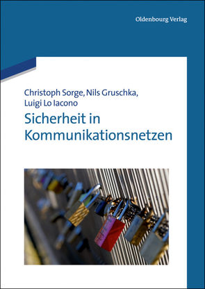 Sicherheit in Kommunikationsnetzen von Gruschka,  Nils, Lo Iacono,  Luigi, Sorge,  Christoph