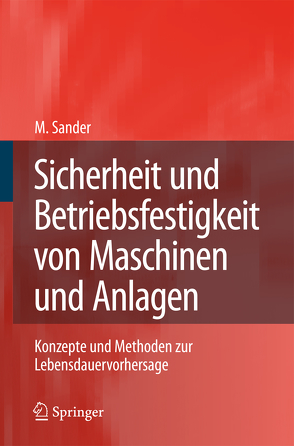 Sicherheit und Betriebsfestigkeit von Maschinen und Anlagen von Sander,  Manuela