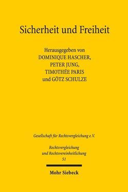 Sicherheit und Freiheit von Hascher,  Dominique, Jung,  Peter, Paris,  Timothée, Schulze,  Götz