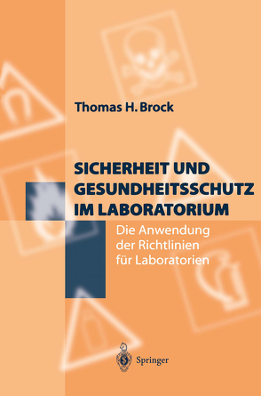 Sicherheit und Gesundheitsschutz im Laboratorium von Brock,  Thomas H.