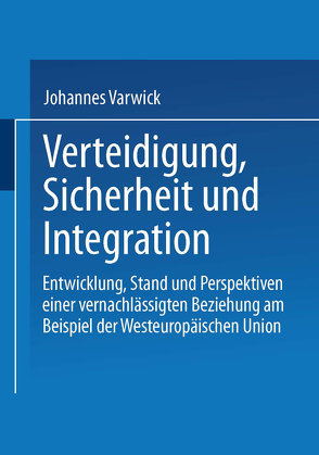 Sicherheit und Integration in Europa von Varwick,  Johannes