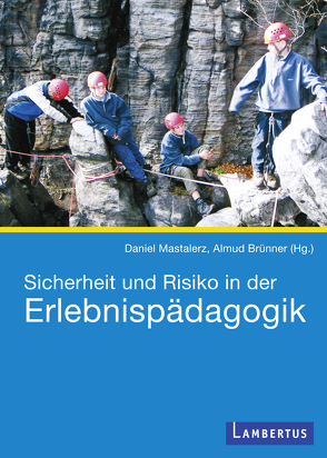 Sicherheit und Risiko in der Erlebnispädagogik von Brünner,  Almud, Mastalerz,  Daniel