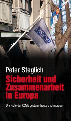 Sicherheit und Zusammenarbeit in Europa von Steglich,  Peter