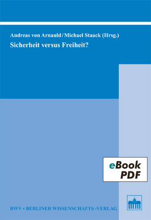 Sicherheit versus Freiheit? von Arnauld,  Andreas von, Staack,  Michael