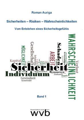 Sicherheiten – Risiken – Wahrscheinlichkeiten von Auriga,  Roman