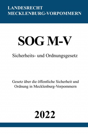 Sicherheits- und Ordnungsgesetz SOG M-V 2022 von Studier,  Ronny