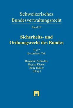 Sicherheits- und Ordnungsrecht des Bundes von Bühler,  René, Gertsch,  Gabriel, Heimgartner,  Stefan, Kiener,  Regina, Leuzinger,  Andreas, Linsi,  Christian, Müller,  Lucien, Nussbaum,  Hans Georg, Saladin,  Gerhard M., Schindler,  Benjamin, Stähli,  Armin, Tschannen,  Pierre