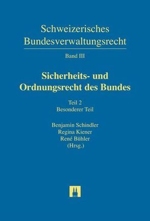 Sicherheits- und Ordnungsrecht des Bundes von Bühler,  René, Gertsch,  Gabriel, Heimgartner,  Stefan, Kiener,  Regina, Leuzinger,  Andreas, Linsi,  Christian, Müller,  Lucien, Nussbaum,  Hans Georg, Saladin,  Gerhard M., Schindler,  Benjamin, Stähli,  Armin, Tschannen,  Pierre