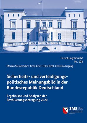 Sicherheits- und verteidigungspolitisches Meinungsbild in der Bundesrepublik Deutschland von Biehl,  Heiko, Graf,  Timo, Irrgang,  Christina, Steinbrecher,  Markus