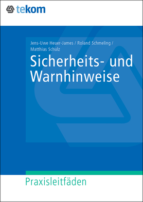 Sicherheits- und Warnhinweise von Gräfe,  Elisabeth, Heuer-James,  Jens-Uwe, Michael,  Jörg, Schmeling,  Roland, Schulz,  Matthias