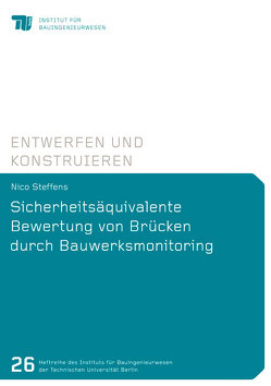 Sicherheitsäquivalente Bewertung von Brücken durch Bauwerksmonitoring von Steffens,  Nico