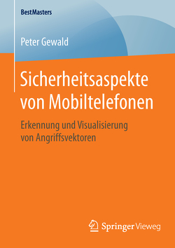 Sicherheitsaspekte von Mobiltelefonen von Gewald,  Peter