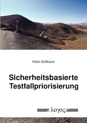 Sicherheitsbasierte Testfallpriorisierung von Stallbaum,  Heiko