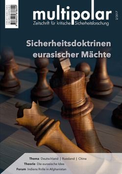 Sicherheitsdoktrinen eurasischer Mächte von Biedermann,  Bernd, Biryukov,  Sergej, Böhme,  Rainer, Dinçer,  Mehmet Can, Elbe,  Frank, Fathollah-Nejad,  Ali, Kovalenko,  Andrej, Larres,  Klaus, Noack,  David, Schreiber,  Wilfried, Souza,  Shanthie Mariet