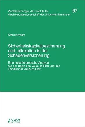 Sicherheitskapitalbestimmung und -allokation in der Schadenversicherung von Koryciorz,  Sven