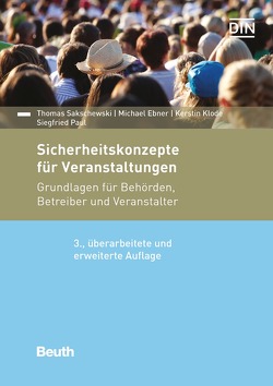 Sicherheitskonzepte für Veranstaltungen – Buch mit E-Book von Ebner,  Michael, Klode,  Kerstin, Paul,  Siegfried, Sakschewski,  Thomas