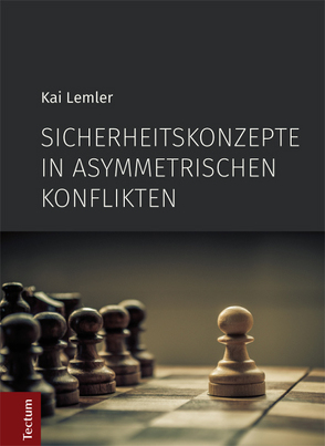 Sicherheitskonzepte in asymmetrischen Konflikten von Lemler,  Kai