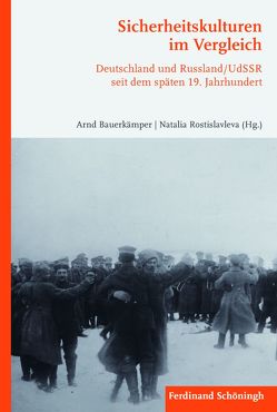 Sicherheitskulturen im Vergleich von Bauerkämper,  Arnd, Fink,  Mariette, Friedrich,  Christine, Rostislavleva,  Natalia, Wipperfürth,  Christian