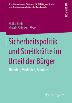 Sicherheitspolitik und Streitkräfte im Urteil der Bürger von Biehl,  Heiko, Schoen,  Harald