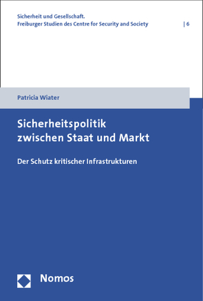 Sicherheitspolitik zwischen Staat und Markt von Wiater,  Patricia