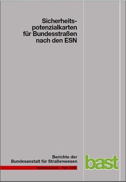 Sicherheitspotenzialkarten für Bundesstraßen nach den ESN von Färber,  Nadja, Lerner,  Markus, Pöppel-Decker,  Martin