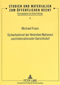 Sicherheitsrat der Vereinten Nationen und Internationaler Gerichtshof von Fraas,  Michael