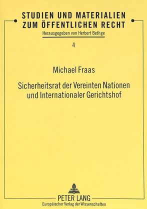 Sicherheitsrat der Vereinten Nationen und Internationaler Gerichtshof von Fraas,  Michael