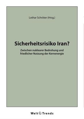 Sicherheitsrisiko Iran? von Abdolvand,  Behrooz, Eskafi,  Fardin, Franceschini,  Giorgio, Hall,  Xanthe, Jalilvand,  David Ramin, Khosrozadeh,  Behrouz, Nirumand,  Bahman, Parsa,  Nasrin, Schröter,  Lothar, zum Winkel,  Detlef