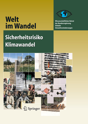 Sicherheitsrisiko Klimawandel von Wissenschaftlicher Beirat der Bundesregierung Globale Umweltveränderungen,  WBGU