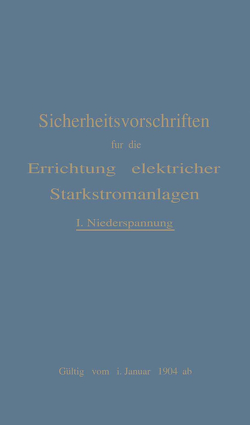 Sicherheitsvorschriften für die Errichtung elektrischen Starkstromanlagen von Verband Deutscher Elektrotechniker