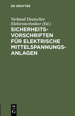 Sicherheitsvorschriften für elektrische Mittelspannungs-Anlagen von Verband Deutscher Elektrotechniker