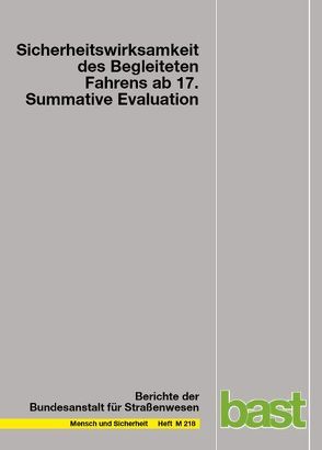 Sicherheitswirksamkeit des Begleiteten Fahrens ab 17. Summative Evaluation von Heinzmann,  Hans-Jürgen, Schade,  Franz-Dieter