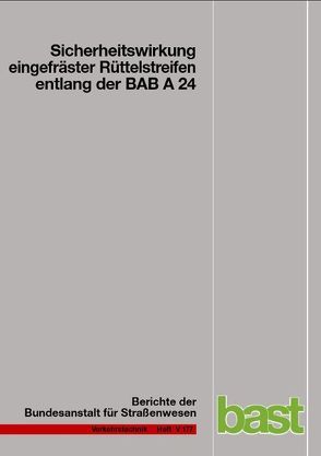 Sicherheitswirkung eingefräster Rüttelstreifen entlang der BAB A 24 von Hegewald,  Andreas, Lerner,  Markus